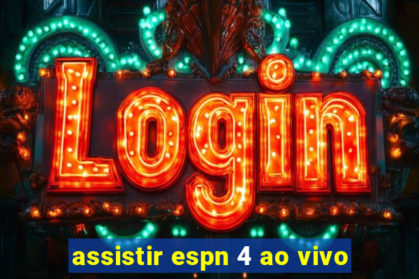 assistir espn 4 ao vivo